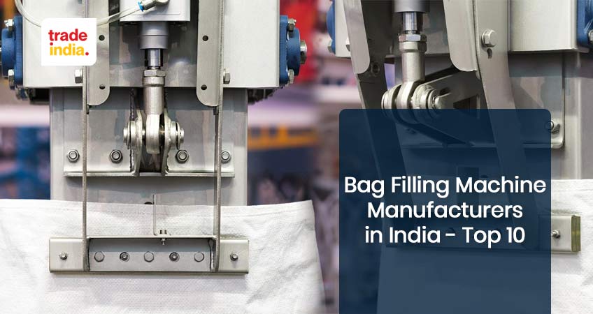 Top 10 Bag Filling Machine Manufacturers in India - [2024]