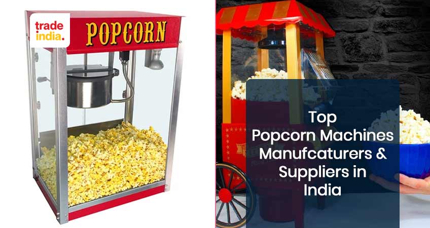 Top 10 Affordable Popcorn Machines Manufacturers & Suppliers in India