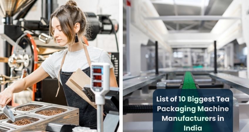 List of 10 Biggest Tea Packaging Machine Manufacturers in India