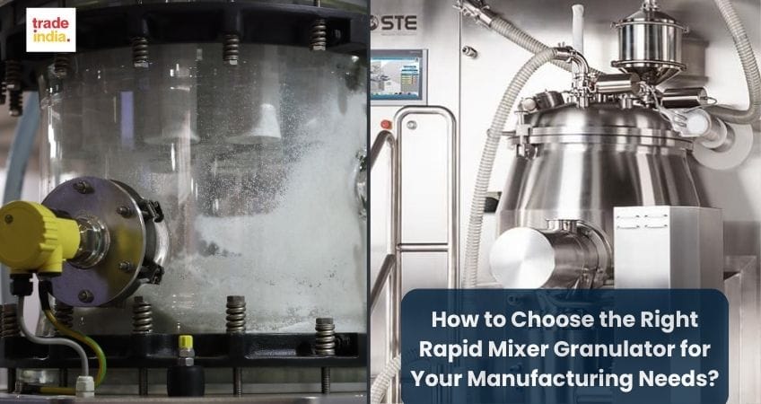 How to Choose the Right Rapid Mixer Granulator for Your Manufacturing Needs?